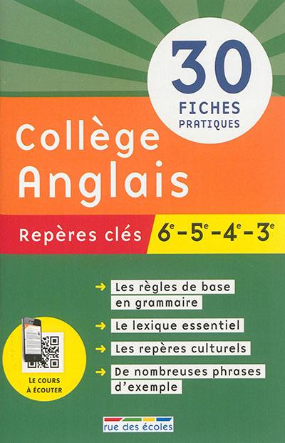 Collège anglais : repères clés, 6e-5e-4e-3e : 30 fiches pratiques