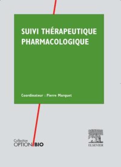 Suivi thérapeutique pharmacologique : pour l'adaptation de posologie des médicaments