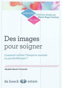 Des images pour soigner : comment utiliser l'imagerie mentale en psychothérapie ?