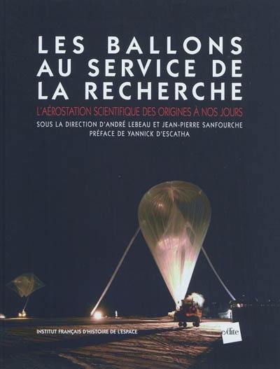 Les ballons au service de la recherche : l'aérostation scientifique des origines à nos jours