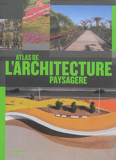 Atlas de l'architecture paysagère