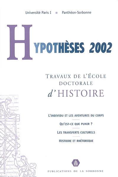 Hypothèses 2002 : travaux de l'Ecole doctorale d'histoire de l'université de Paris I Panthéon-Sorbonne