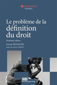 Le problème de la définition du droit : introduction à un cours d'évolution de la philosophie du droit à l'époque contemporaine