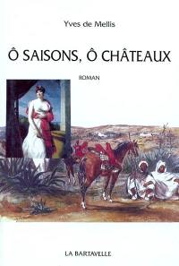 Ô saisons, ô châteaux !