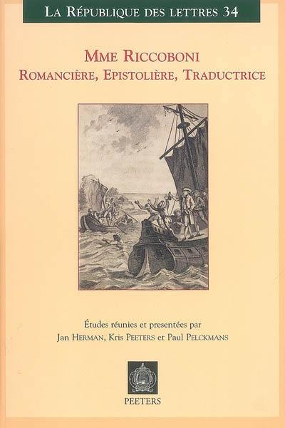 Mme Riccoboni : romancière, épistolière, traductrice : actes du colloque international Leuven - Anvers, 18-20 mai 2006