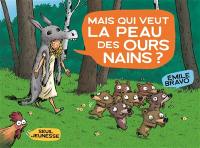 Mais qui veut la peau des ours nains ?