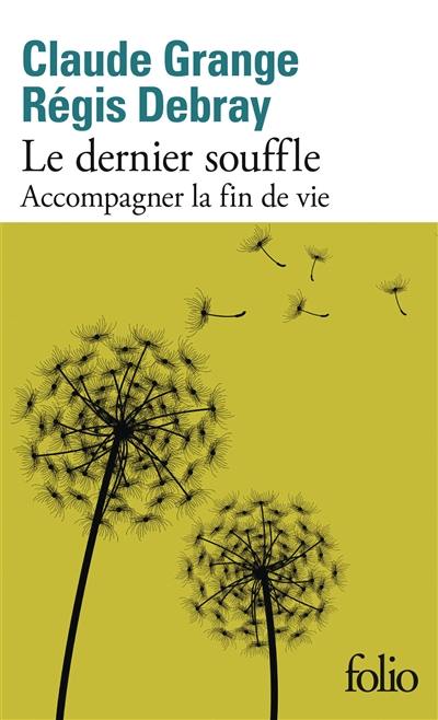 Le dernier souffle : accompagner la fin de vie