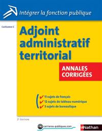 Concours adjoint administratif territorial : catégorie C : annales corrigées