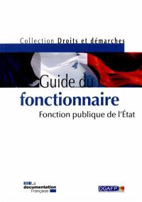 Guide du fonctionnaire : fonction publique de l'Etat