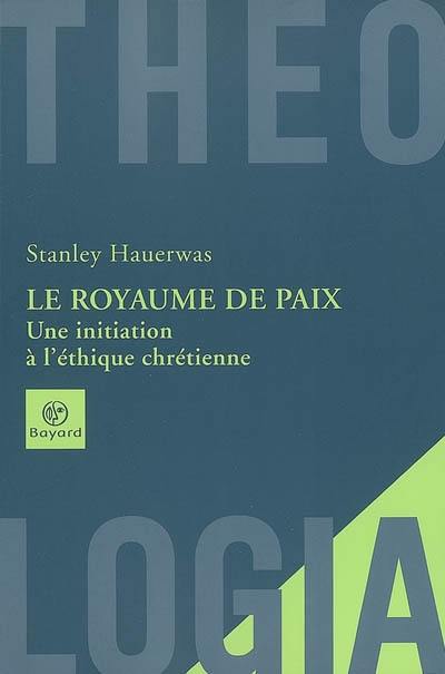 Le royaume de paix : une initiation à l'éthique chrétienne