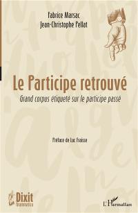 Le participe retrouvé : grand corpus étiqueté sur le participe passé