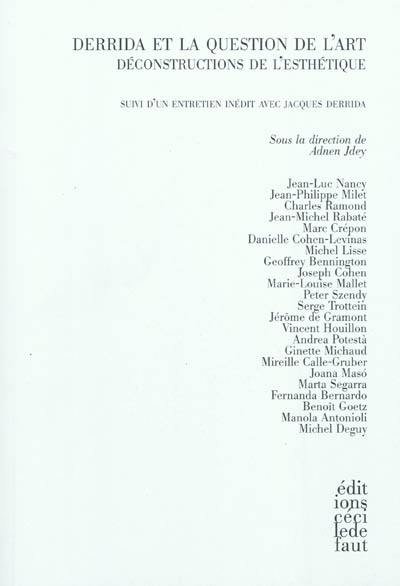 Derrida et la question de l'art : déconstructions de l'esthétique : suivi d'un entretien inédit avec Jacques Derrida