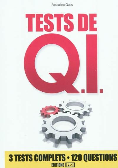 Tests de Q. I. : 3 tests complets, 120 questions