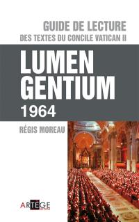 Guide de lecture des textes du concile Vatican II. Lumen Gentium 1964