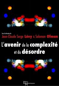 L'avenir de la complexité et du désordre