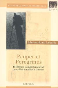 Pauper et peregrinus : problèmes, comportements et mentalités du pèlerin chrétien