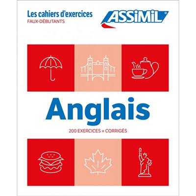 Anglais : 200 exercices + corrigés : faux-débutants