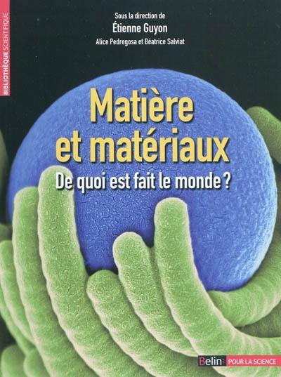 Matière et matériaux : de quoi est fait le monde ?