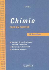 Chimie pour un coiffeur, BP de coiffure : éléments de chimie générale, exercices d'entraînement, problèmes d'examen