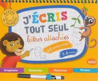 J'écris tout seul : lettres attachées : 5-6 ans, 43 activités