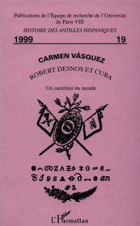 Robert Desnos et Cuba : un carrefour du monde