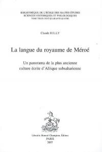 La langue du royaume de Méroé : un panorama de la plus ancienne culture écrite d'Afrique subsaharienne