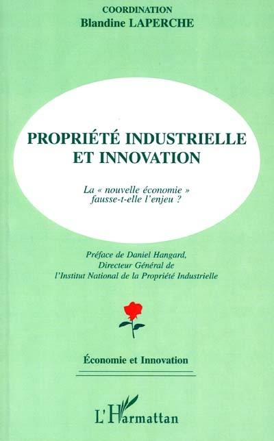 Propriété industrielle et innovation : la nouvelle économie fausse-t-elle l'enjeu ?