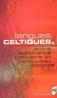 Les langues celtiques, entre survivance populaire et renouveau élitiste ?