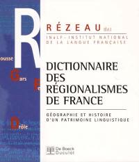 Dictionnaire des régionalismes de France : géographie et histoire d'un patrimoine linguistique