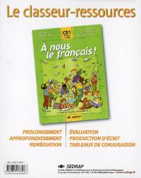 A nous le français ! Lire et vivre ensemble, CE1, cycle 2, 3ème année : le classeur-ressources : prolongement, approfondissement, remédiation, évaluation, production d'écrit, tableaux de conjugaison