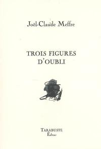 Trois figures d'oubli