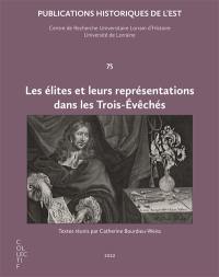 Les élites et leurs représentations dans les Trois-Evêchés