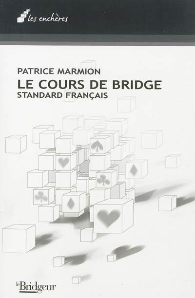 Le cours de bridge : standard français