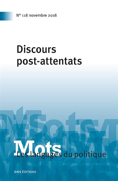 Mots : les langages du politique, n° 118. Discours post-attentats