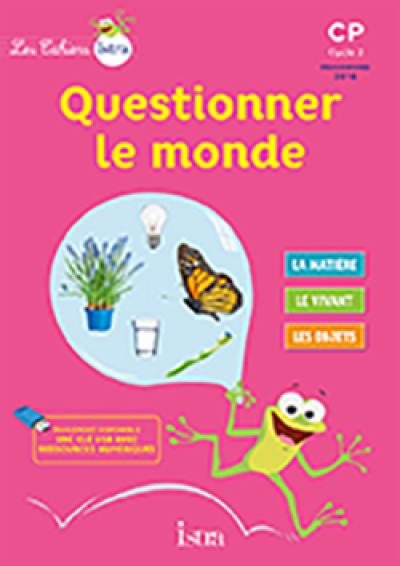 Questionner le monde CP, cycle 2 : cahier de l'élève