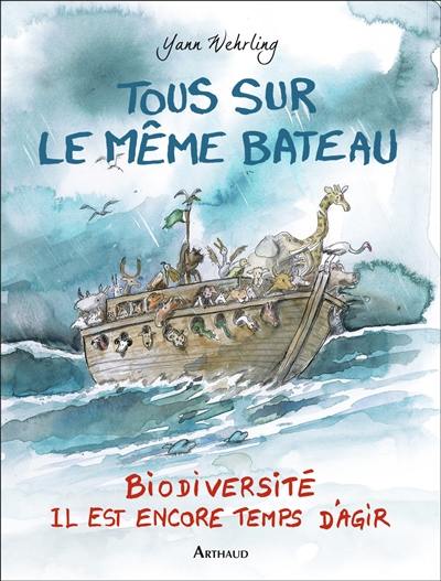 Tous sur le même bateau : biodiversité, il est encore temps d'agir