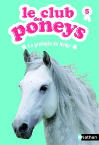 Le club des poneys. Vol. 5. La protégée de Neige