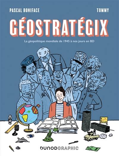 Géostratégix. La géopolitique mondiale de 1945 à nos jours en BD