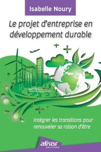 Le projet d'entreprise en développement durable : intégrer les transitions pour renouveler sa raison d'être