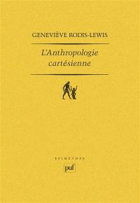 L'Anthropologie cartésienne