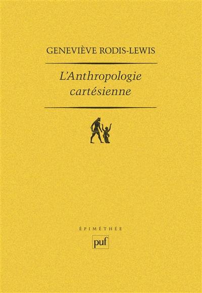 L'Anthropologie cartésienne