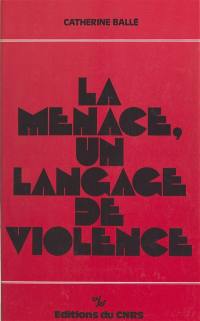 La Menace : un langage de violence