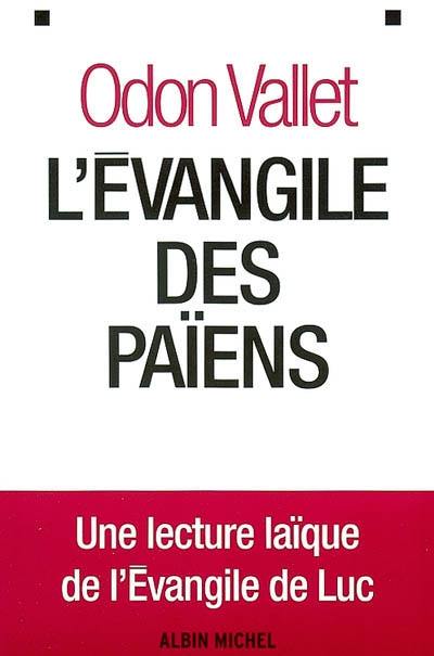 L'Evangile des païens : une lecture laïque de l'Evangile de Luc