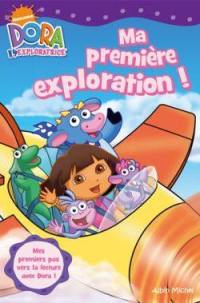 Ma première exploration ! : Dora l'exploratrice