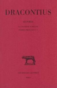 Oeuvres. Vol. 3. La tragédie d'Oreste *** Poèmes profanes I-V