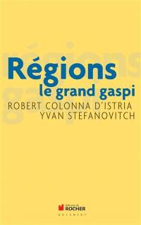 Régions : le grand gaspi