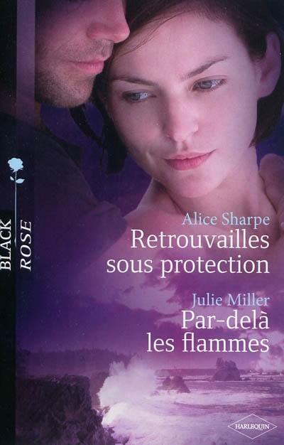 Retrouvailles sous protection. Par-delà les flammes