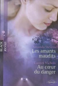 Les amants maudits. Au coeur du danger