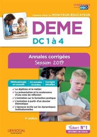 DEME, diplôme d'Etat de moniteur-éducateur : DC 1 à 4 : annales corrigées, session 2019