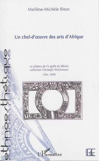 Un chef-d'oeuvre des arts d'Afrique : le plateau de Fa, collection Christoph Weickmann : Ulm, 1659